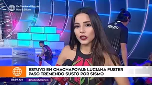 Luciana Fuster narró terrible momento que vivió durante fuerte sismo 