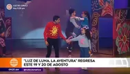 "Luz de Luna, la aventura" regresa este 19 y 20 de agosto 