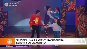 "Luz de Luna, la aventura" regresa este 19 y 20 de agosto 