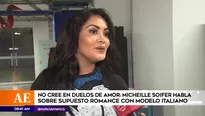 Michelle Soifer habló de supuesto romance con modelo italiano