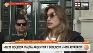 Milett Figueroa viajó a Argentina y denunció a Mimi Alvarado