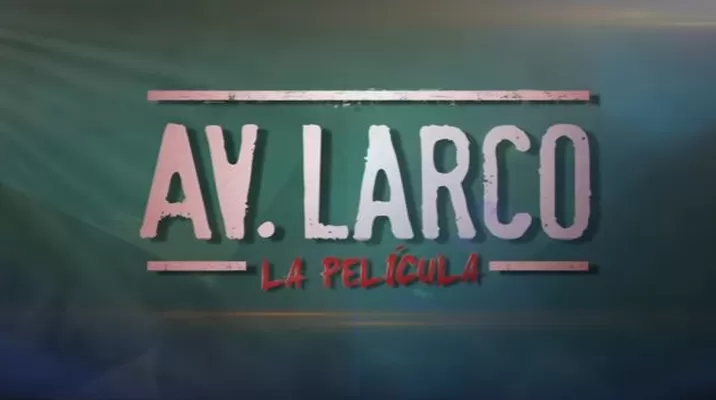 Mira aquí el tráiler oficial de ‘Av. Larco, la película’ Mira aquí el tráiler oficial de ‘Av. Larco, la película’