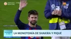 La monotonía de Shakira y Piqué