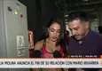 Onelia Molina y la reacción a ampay de Mario Irivarren