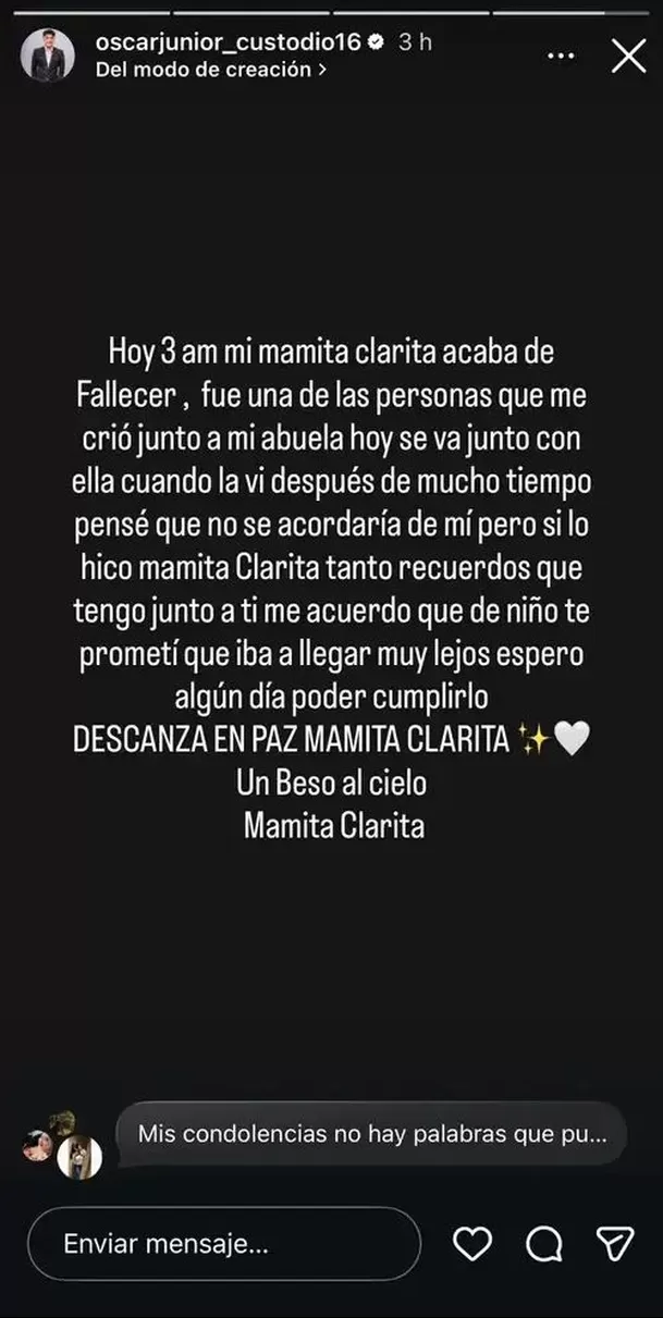 Oscar Junior, líder de La Bella Luz, compartió un desgarrador mensaje para despedir a “Mamita Clarita”, una mujer que fue parte importante de su crianza junto a su abuela. El músico contó que falleció durante la madrugada Foto: Instagram @oscarjunior_custodio16 Oscar Junior, líder de La Bella Luz, compartió un desgarrador mensaje para despedir a “Mamita Clarita”, una mujer que fue parte importante de su crianza junto a su abuela. El músico contó que falleció durante la madrugada Foto: Instagram @oscarjunior_custodio16