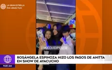 Rosángela Espinoza hizo los pasos de Anitta en show en Ayacucho - Noticias de benji-espinoza