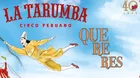 La Tarumba: ‘Quereres’ promete convertirse en el espectáculo de Fiestas Patrias