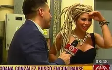 Xoana González buscó encontrarse con Melissa Loza - Noticias de milena-warthon