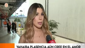 Yahaira Plasencia sigue creyendo en el amor a pesar de todo / América Espectáculos 