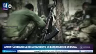 Amnistía acusa a Rusia de reclutar extranjeros