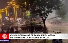China: Columnas de tanques en medio de protestas contra bancos - Noticias de protesta
