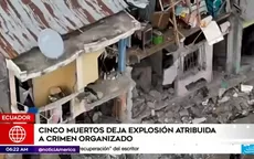 Ecuador: Al menos cinco muertos dejó explosión atribuida al crimen organizado - Noticias de agua