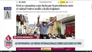 Elecciones 2021: Así informaron medios internacionales sobre comicios en Perú. Video: Canal N