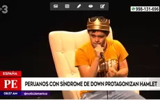España: Peruanos con síndrome de down protagonizaron Hamlet - Noticias de 
