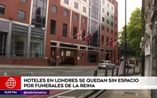 Reina Isabel II: Hoteles en Londres se quedan sin espacio por funerales - Noticias de funeral
