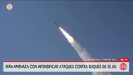 Irán amenaza con intensificar los ataques contra buques de EE.UU.