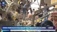 Líderes internacionales se solidarizan tras terremoto en Colombia