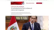 Vizcarra disolvió el Congreso y así lo informó la prensa internacional