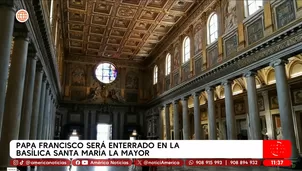 Papa Francisco será enterrado en la Basílica Santa María La Mayor. Foto y video: América Noticias