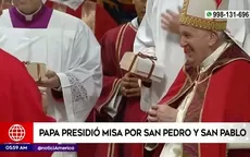 Papa Francisco participó en misa por San Pedro y San Pablo - Noticias de aniversario