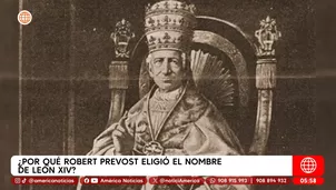 ¿Por qué Robert Prevost eligió el nombre de León XIV?. Foto y video: América Noticias