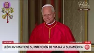 Papa León XIV mantiene su intención de viajar a Sudamérica