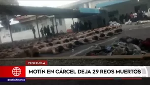 Venezuela: confuso motín en cárcel deja 29 muertos. Foto: América Noticias