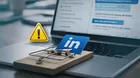 LinkedIn: Modalidades de estafa en las que caes sin saberlo