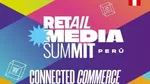 El Retail Media Summit Perú 2026 cerró su primera edición